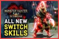 All new Switch Skills in Monster Hunter Rise: Sunbreak