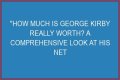 George Kirby Net Worth: How Much Is George Kirby Worth?