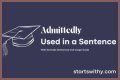 How do you use admittedly in a sentence? – Janet-Panic.com